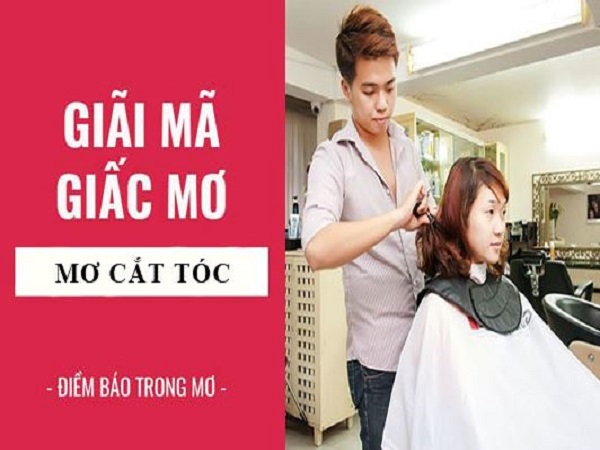 Mơ thấy cắt tóc cho người khác