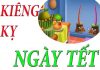 30 điều kiêng kỵ trong ngày tết không phải ai cũng biết
