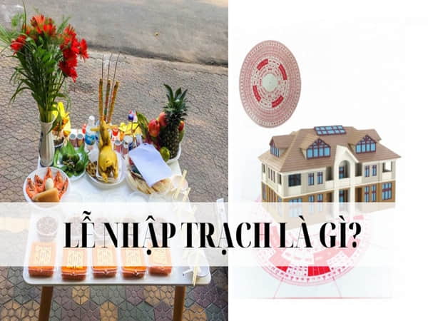Tìm hiểu về lễ Nhập Trạch