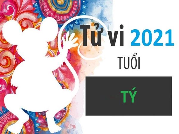 Tử vi 2021 tuổi Tý