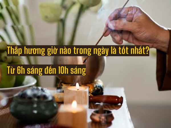 Nên thắp hương vào giờ nào trong ngày là tốt nhất?